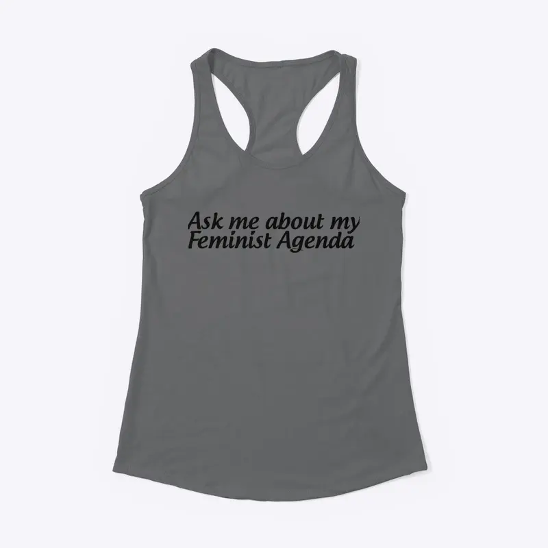 Ask me about my feminist agenda